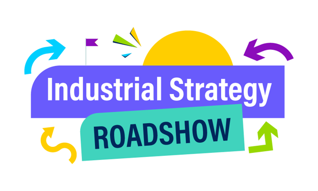 Industrial Strategy Roadshow